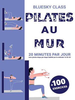 cover image of Pilates au mur + 100 exercices